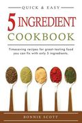 5 Ingredient Cookbook: Timesaving Recipes For Great-Tasting Food (en Inglés)