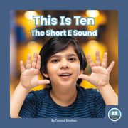 This Is Ten: The Short E Sound (en Inglés)