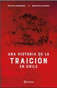 Una Historia de la Traicion en Chile