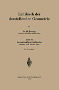 Lehrbuch der Darstellenden Geometrie: Erster Teil: Das Rechtwinklige Zweitafelsystem, Vielflache, Kreis, Zylinder, Kugel (en Alemán)