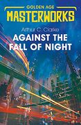 Against the Fall of Night (Golden age Masterworks)