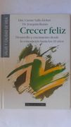 Crecer Feliz. Desarrollo y Crecimiento Desde la Concepción Hasta los 10 Años