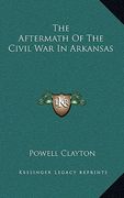 the aftermath of the civil war in arkansas (en Inglés)