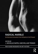 Radical Marble: Architectural Innovation from Antiquity to the Present (en Inglés)