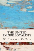 The United Empire Loyalists (en Inglés)