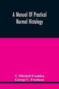 A Manual Of Practical Normal Histology