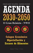 Agenda 2030-2050: O Gran Reinicio - nwo - Colapso Económico e Hiperinflación y Escasez de Alimentos - Dominación Mundial - Futuro Globalista -¡ Despoblación al Descubierto!