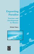 Exporting Paradise (Tourism Social Science Series) (International Series on Materials Science and Technology) (en Inglés)
