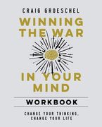 Winning the war in Your Mind: Change Your Thinking, Change Your Life (en Inglés)