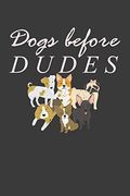 Dogs Before Dudes: Awesome Puppy Lover pet Owner Gift (en Inglés)