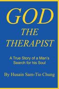 God the Therapist: A True Story of a Man's Search for his Soul (en Inglés)