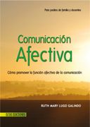 Comunicación afectiva. Cómo promover la función afectiva de la comunicación