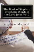 The Book of Stephen/Prophetic Words of the Lord Jesus Vol 7 (en Inglés)