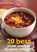 Betty Crocker 20 Best Slow Cooker Dinner Recipes (en Inglés)