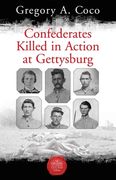 Confederates Killed in Action at Gettysburg (en Inglés)