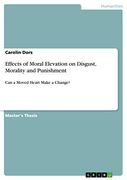Effects of Moral Elevation on Disgust, Morality and Punishment: Can a Moved Heart Make a Change?