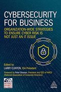 Cybersecurity for Business: Organization-Wide Strategies to Ensure Cyber Risk is not Just an it Issue (en Inglés)
