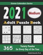 2021 Adult Puzzle Book: 365 Medium Variety Puzzles for Every Day of the Year: 12 Puzzle Types (Sudoku, Fillomino, Battleships, Calcudoku, Bina (en Inglés)