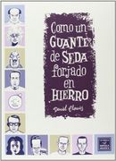 Como un Guante de Seda Forjado en Hierro (in Spanish)