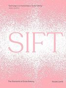 Sift: The Elements of Great Baking (en Inglés)