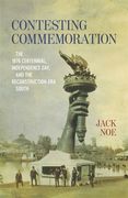Contesting Commemoration: The 1876 Centennial, Independence Day, and the Reconstruction-Era South (en Inglés)