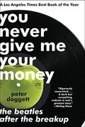 You Never Give me Your Money: The Beatles After the Breakup 
