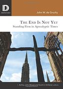 The End is Not Yet: Standing Firm in Apocalyptic Times (South Asian Theology)