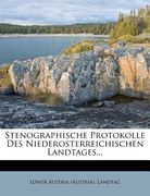 Stenographische Protokolle Des Niederosterreichischen Landtages. (en Alemán)