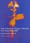 Arte, educación, terapia o libertad: Crei-Sants, 1975-2000 : cartas de ajuste