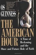 the american hour,a time of reckoning and the once and future role of faith