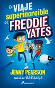 SUPER MIRACULOUS JOURNEY OF FREDDIE YATE - PEARSON, JENNY - Libro Físico