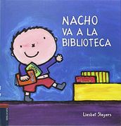 Nacho va a la biblioteca (COLECCION NACHO Y LAURA)