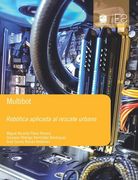 Multibot. Robótica Aplicada al Rescate Urbano - Miguel Ricardo Pérez Pereira, Giovanni Rodrigo Bermúdez Bohórquez,José Danilo Rairán Antolines - Libro Físico (in Spanish)