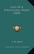 lays of a struggling heart (1850) (en Inglés)