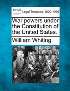 war powers under the constitution of the united states. (en Inglés)