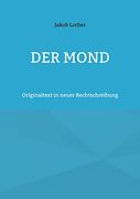 Der Mond: Originaltext in Neuer Rechtschreibung (in German)