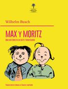 Max y Moritz. Una historieta en siete travesuras (Ilustraciones originales a color. Traducción al castellano)