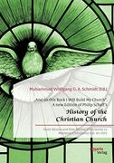 "And on This Rock i Will Build my Church. A new Edition of Philip Schaff's "History of the Christian Church: From Nicene and Post-Nicene Christianity to Medieval Christianity A. D. 311-1073
