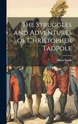 The Struggles and Adventures of Christopher Tadpole (en Inglés)