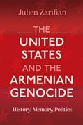 The United States and the Armenian Genocide: History, Memory, Politics (en Inglés)