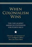 When Colonialism Wins: The Case Against American Statehood for Puerto Rico