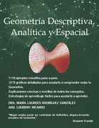 Geometría Descriptiva, Analítica y Espacial: Descubra la atractiva y fascinante cercanía que existe entre la Geometría descriptiva, analítica y espaci