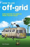 How to Live Off-Grid: Journey Outside the System (en Inglés)