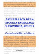 Así Hablaron de la Escuela de Málaga y Provincia 1891-1919