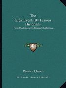 the great events by famous historians: from charlemagne to frederick barbarossa (en Inglés)