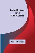 John Bunyan and the Gipsies (en Inglés)