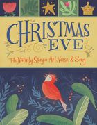 Christmas Eve: The Nativity Story in Art, Verse, and Song (en Inglés)