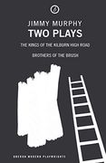 Two Plays: Kings of the Kilburn High Road & Brothers of the Brush (Oberon Modern Plays) 