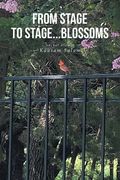 From Stage to Stage...Blossoms (en Inglés)
