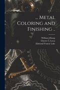... Metal Coloring and Finishing .. (en Inglés)